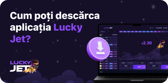 Cum poți descărca aplicația Lucky Jet